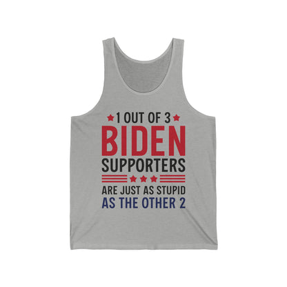 Funny 1 Out Of 3 Biden Supporters Are As Stupid As The Other 2 Anti Biden Tank top