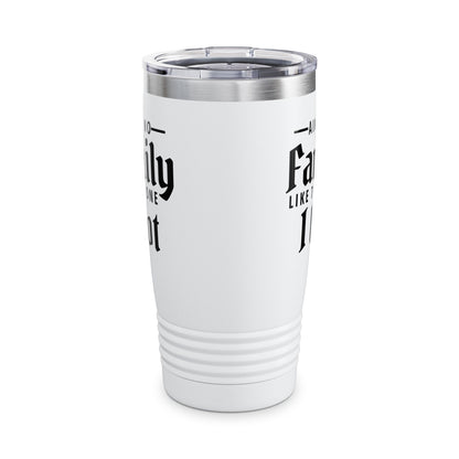 Ain't No Family Like The One I Got Funny Family Reunion Tumbler Men Women