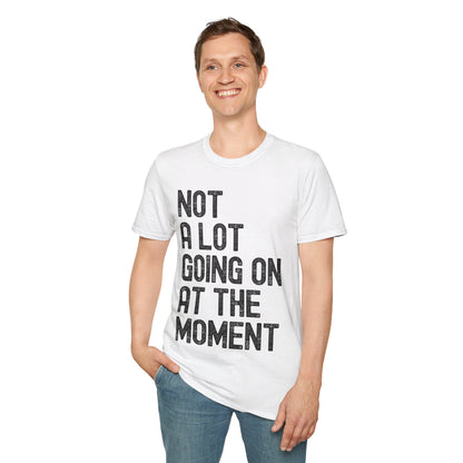 Funny Not a Lot Going on at the Moment Distressed T-Shirt For Men Women