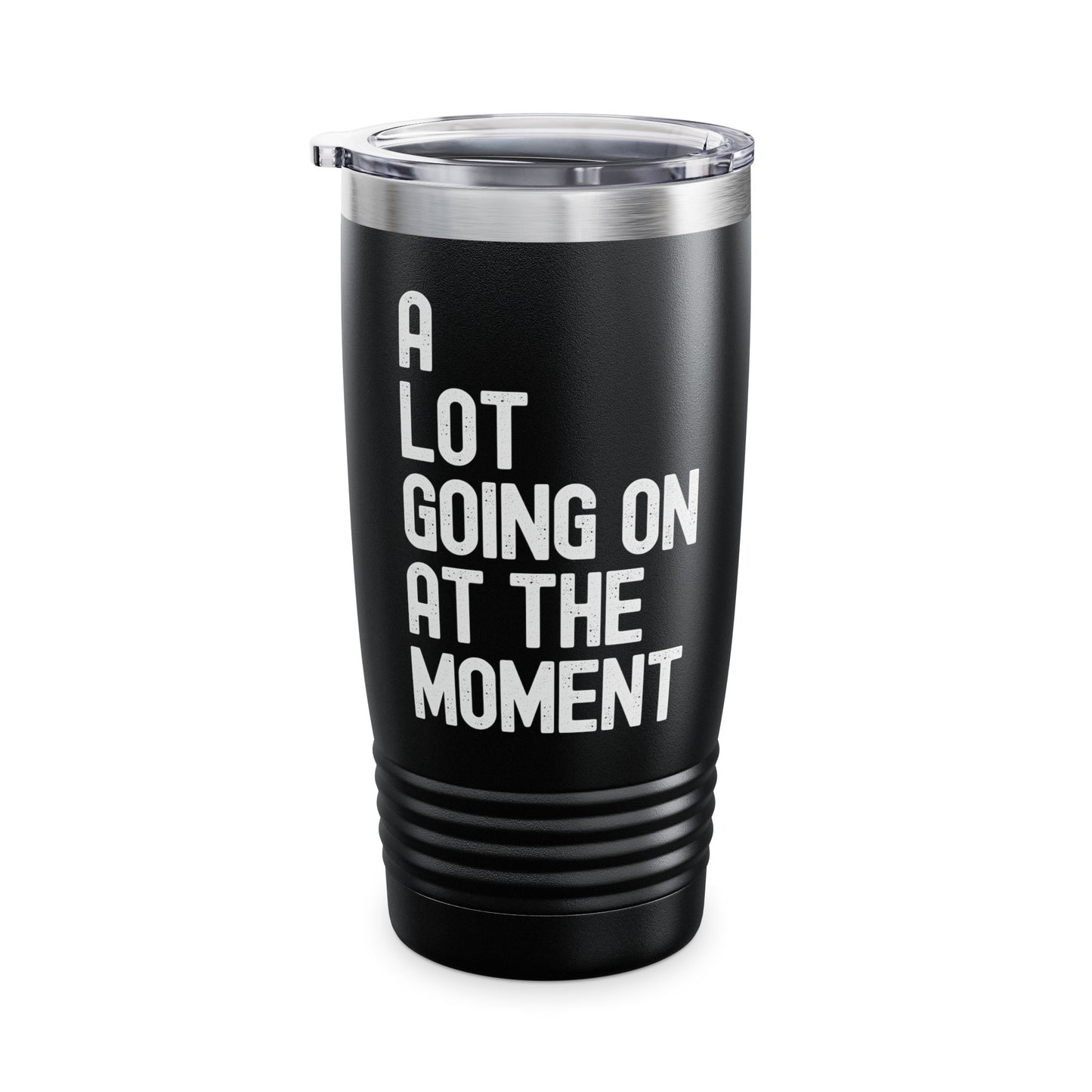 Funny A Lot Going On At The Moment Distressed Tumbler For Men Women