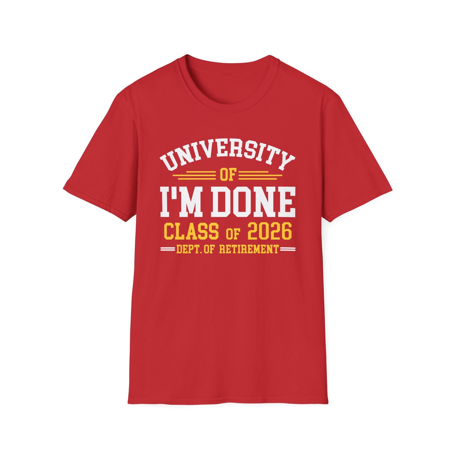 University Of I'm Done Retirement Class of 2026 Funny Career Graduation T-Shirt For Men Women