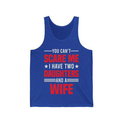 Two Mens You Cant Scare Me I Have Four Daughters and A Wife Funny Tank Tops For Men Women