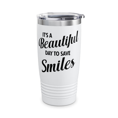 It's a Beautiful Day to Save Smiles Dental Hygienist Funny Dentist Tumbler