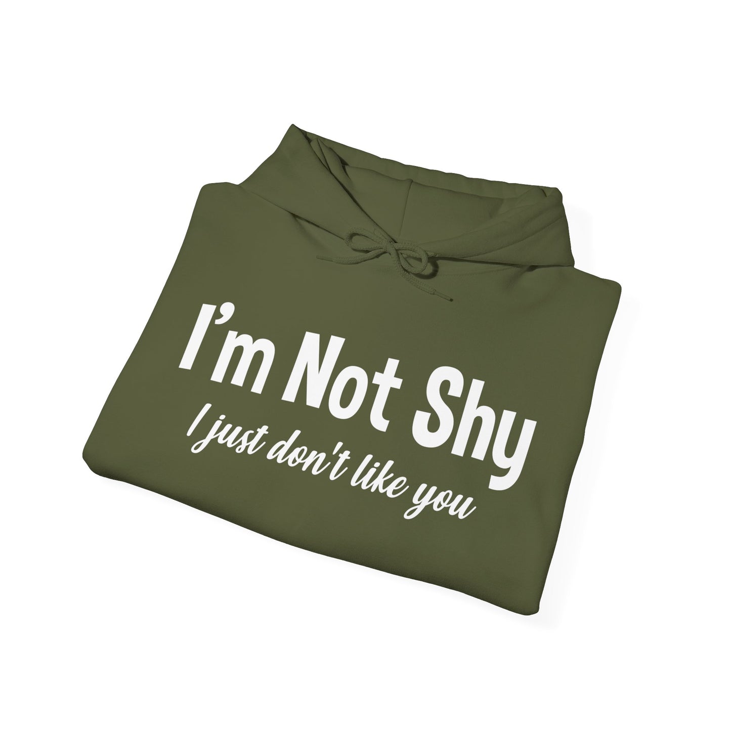 Funny I Am Not Shy I Just Dont Like You Antisocial Quote Introvert Hoodie Men Women