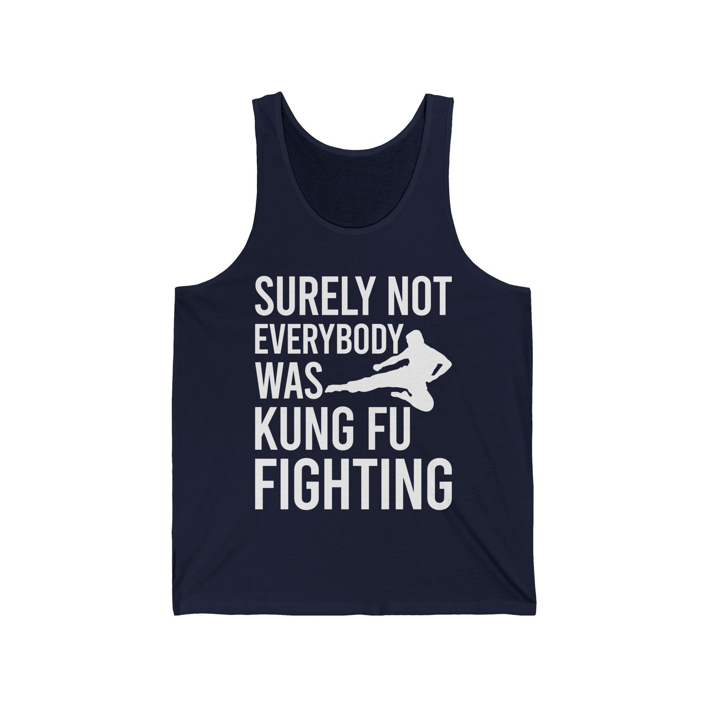 Surely Not Everybody Was Kung Fu Fighting Ninja Fighter Tank Top For Men Women Travelers