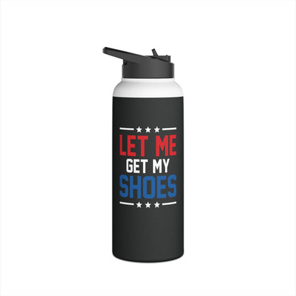 Let Me Get My Shoe Trump 2024 Re Elect President Trump Water Bottle For Men Women