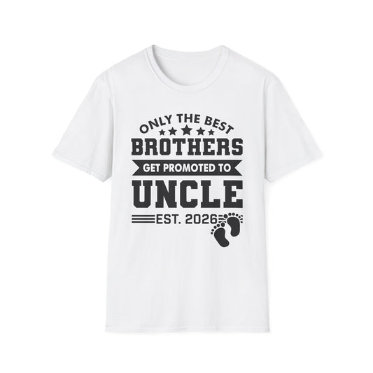 Funny Men Only The Best Brothers Get Promoted to Uncle New Uncle T-shirt