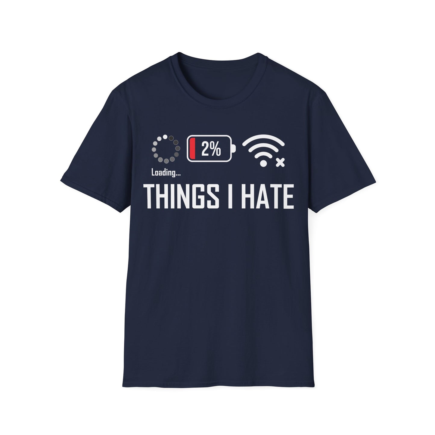 Things I Hate Gamer Computer Science Programmer Coding Low WIFI Charging Loading T-Shirt