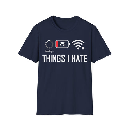 Things I Hate Gamer Computer Science Programmer Coding Low WIFI Charging Loading T-Shirt