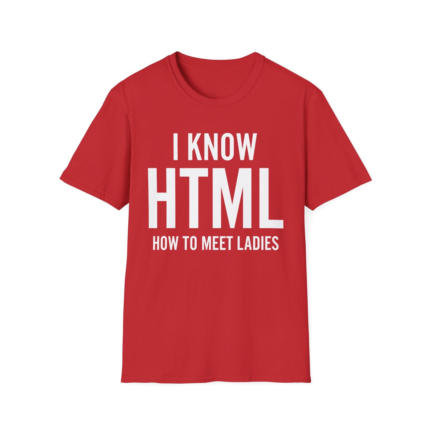 I Know HTML How To Meet Ladies Funny Programming Language Gift For Men Women T-Shirt