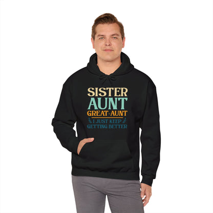 Vintage Sister Aunt Great-Aunt I Just Keep Getting Better Mothers Day Hoodie For Men Women Hoodie