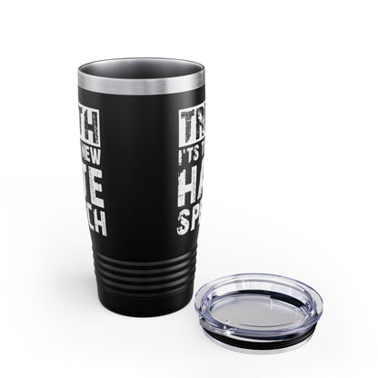 Truth Is The New Hate Speech Anti Government Freedom of Speech Tumbler For Men Women