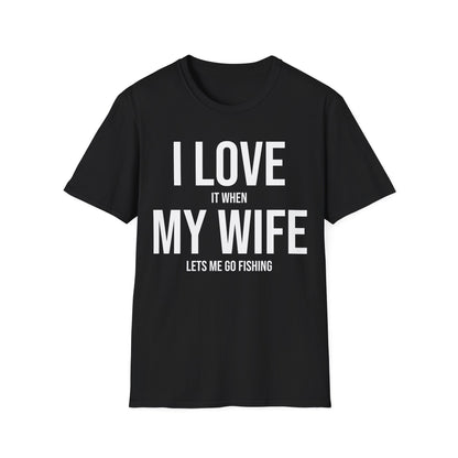 Funny I Love It When My Wife Lets Me Go Fishing Anniversary Novelty T-Shirt For