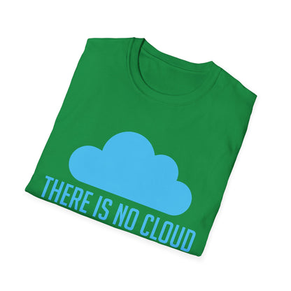 Funny Tech Humor There Is No Cloud Just Someone Else's Computer Computing