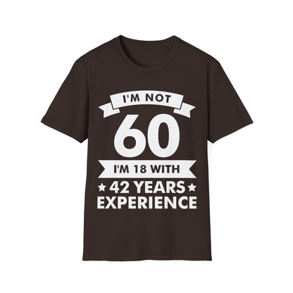 Funny I'm Not 60 Experience 60th Birthday Gift T-Shirt Men Women