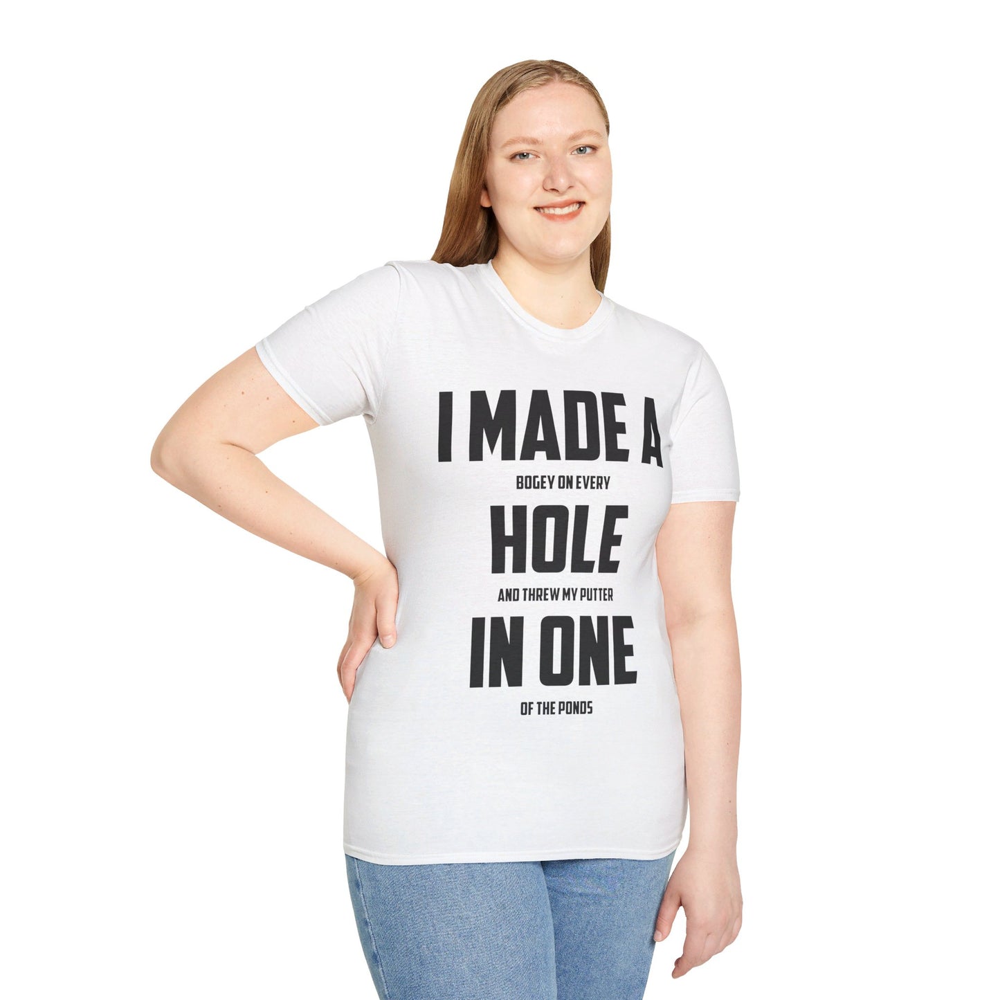 Funny I Made A Hole In One Golf Golfing Weekend T-Shirt Men Women