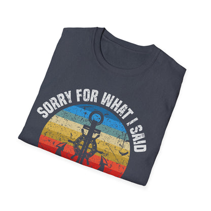 Funny Sorry for What I Said While Docking The Boat Sarcastic T-Shirt