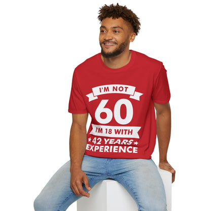 Funny I'm Not 60 Experience 60th Birthday Gift T-Shirt Men Women