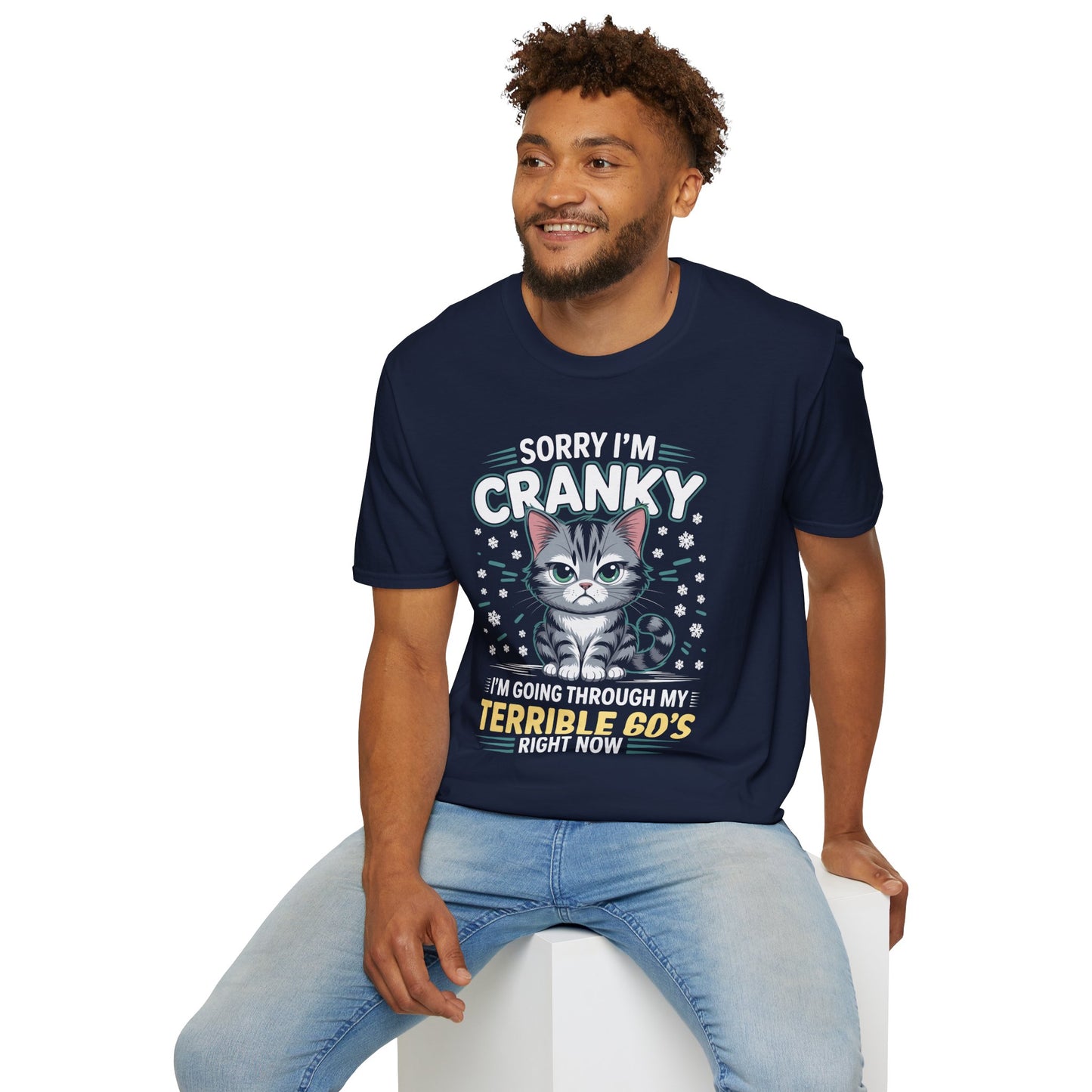 Funny Cat Sorry I'm Cranky I'm Going Through My Terrible 60's Unisex T-Shirt