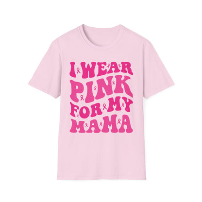 I Wear Pink For My Mama Ribbon Breast Cancer Support Squads T-Shirt For Men Women