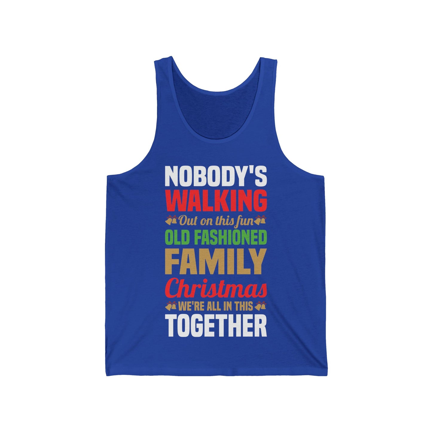 Nobody Walking Out On This Fun Old Fashioned Christmas Xmas Tank Top Men Women