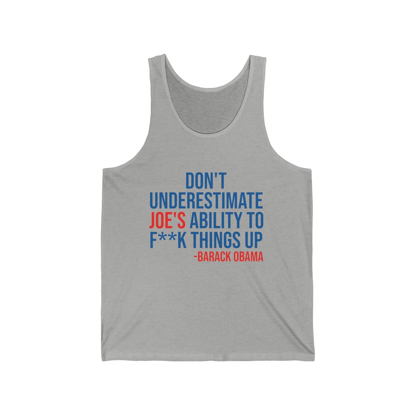 Dont Underestimate Joes Ability To Fuk Things Up Anti Biden 46 Political Tank Tops For Men Women