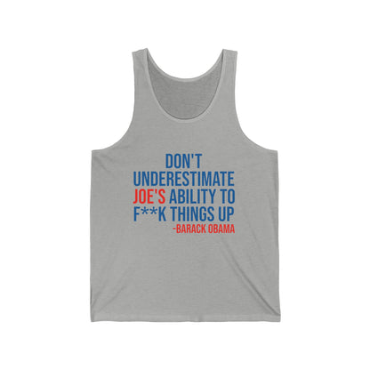 Dont Underestimate Joes Ability To Fuk Things Up Anti Biden 46 Political Tank Tops For Men Women