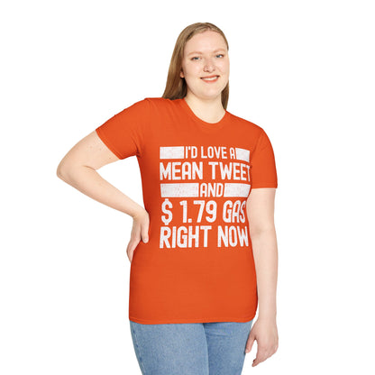Funny Id Love A Mean Tweet And 1.79 Gas Right Now Trump 2024 Fathers Day T-Shirt
