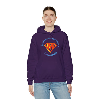 I Don't Need Superpowers I Am A Mom Mothers Day Hoodie