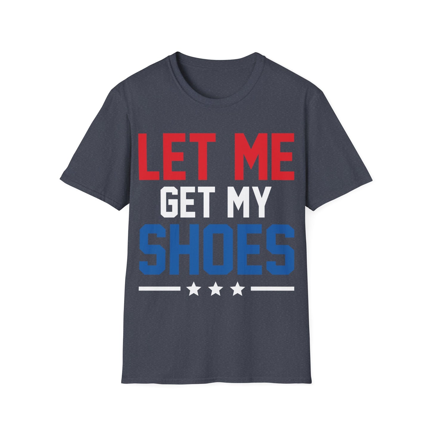 Let Me Get My Shoe Trump 2024 Re Elect President Trump T-Shirt For Men Women T-Shirt