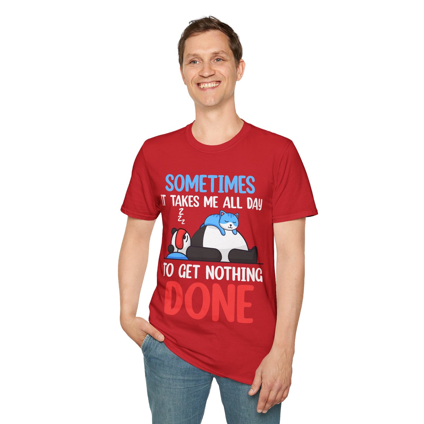 Funny Sometimes It Takes Me All Day To Get Nothing Done Lazy Sleepy Snore T-Shirt Men Women