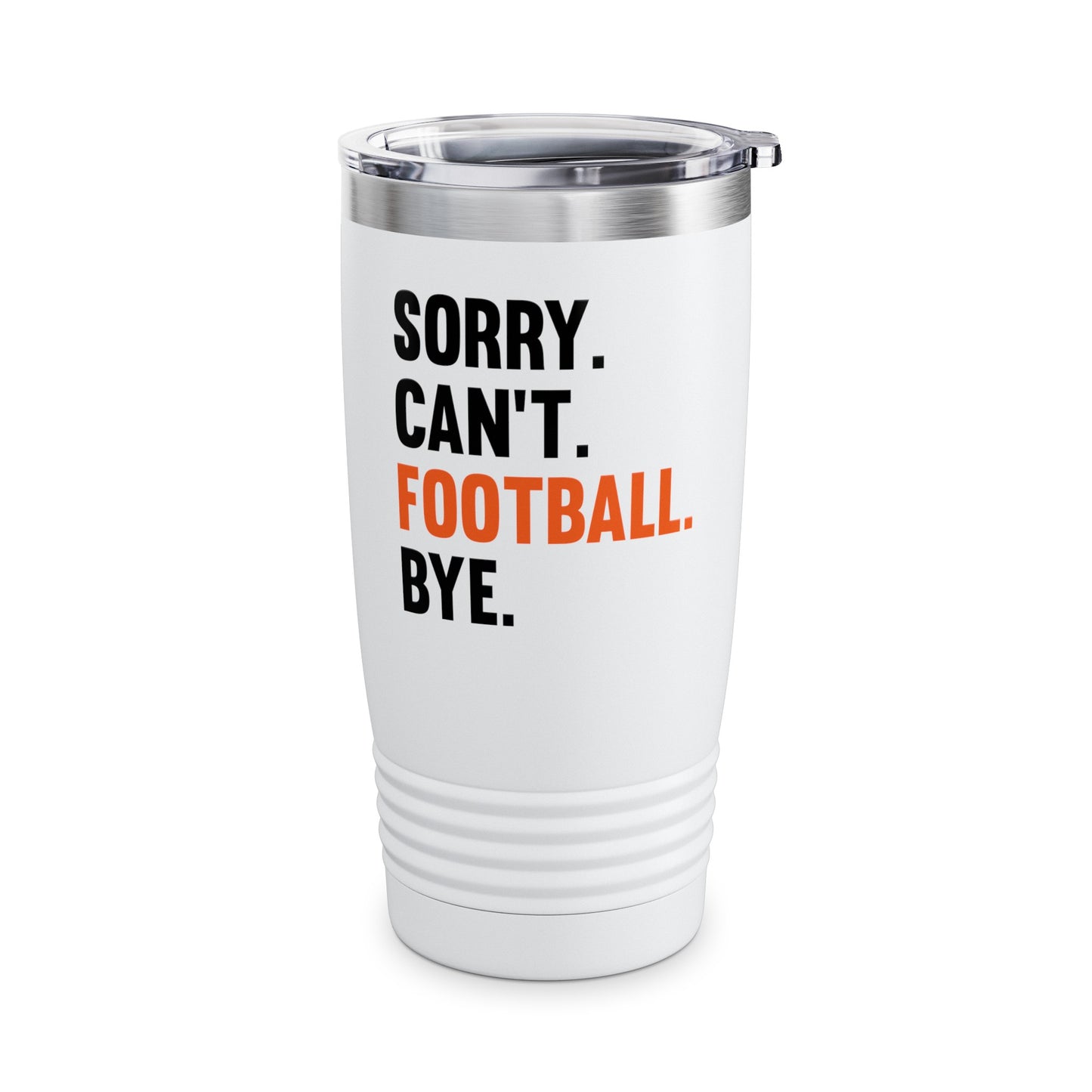 Sorry Can't Football Bye Football Lovers Fan Footballer Tumbler For Men Women Tumbler