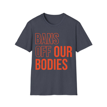 Bans Off Our Bodies My Body My Choice , Stop Abortion bans Women's T-Shirt