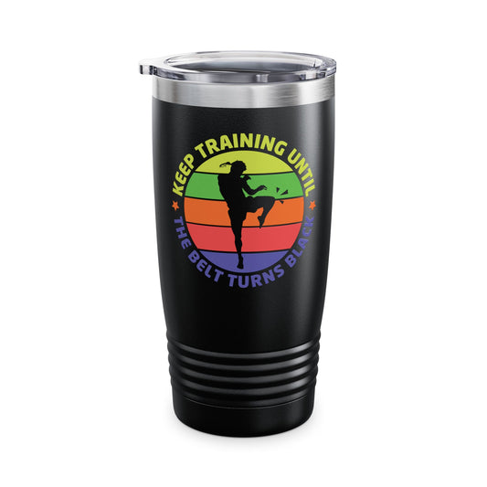 Funny Keep Training Until The Belt Turns Black Karate Tumbler For Men Women Kids Tumbler