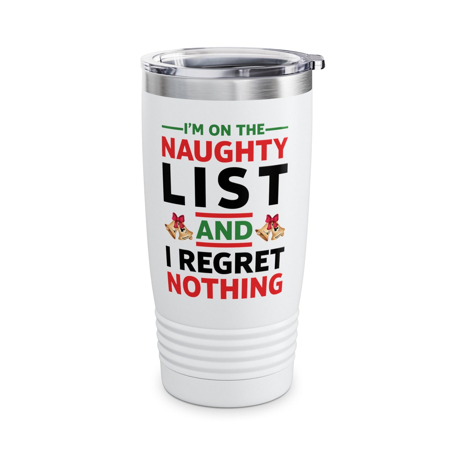 Funny I Am On The Naughty List And I Regret Nothing Xmas Christmas Gift Tumbler Men Women
