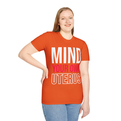 Mind Your Own Uterus Reproductive Rights My Body My Choice Women's