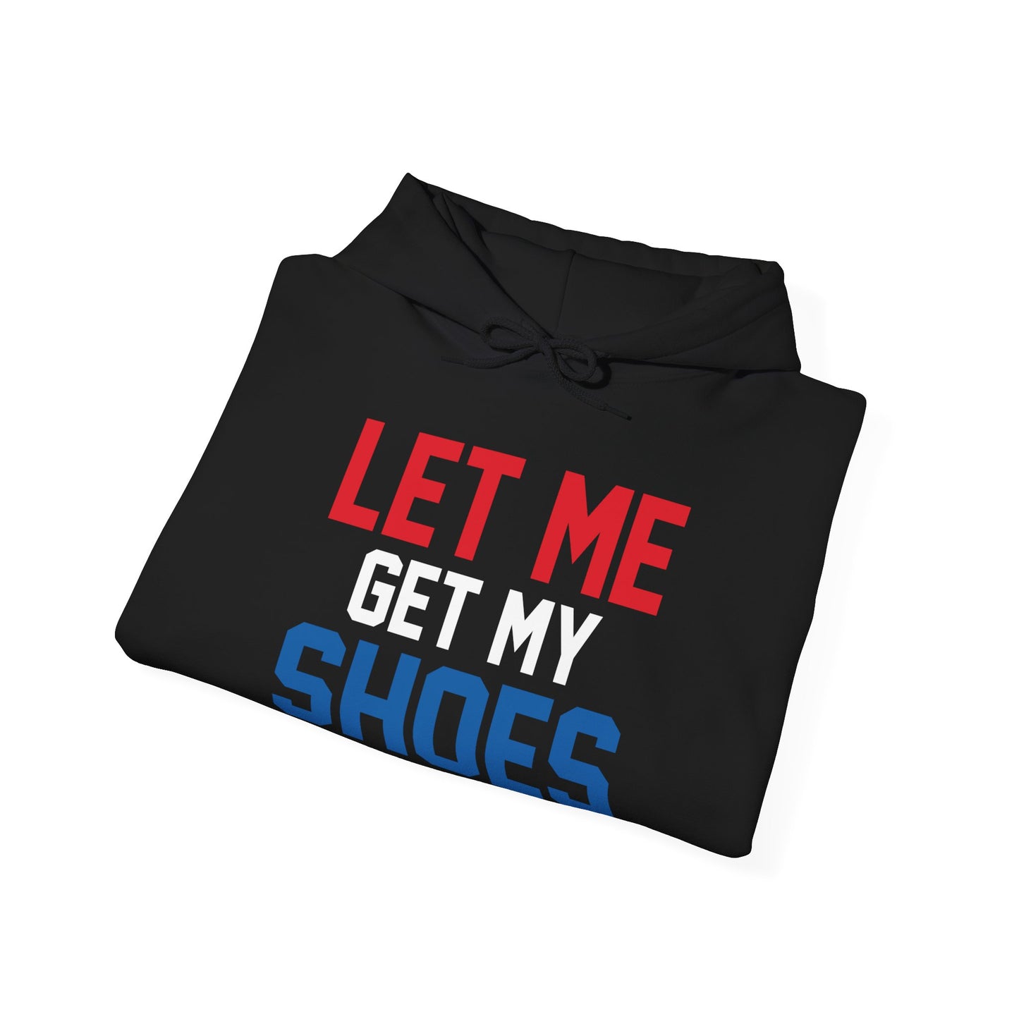 Let Me Get My Shoe Trump 2024 Re Elect President Trump Hoodie For Men Women Hoodie