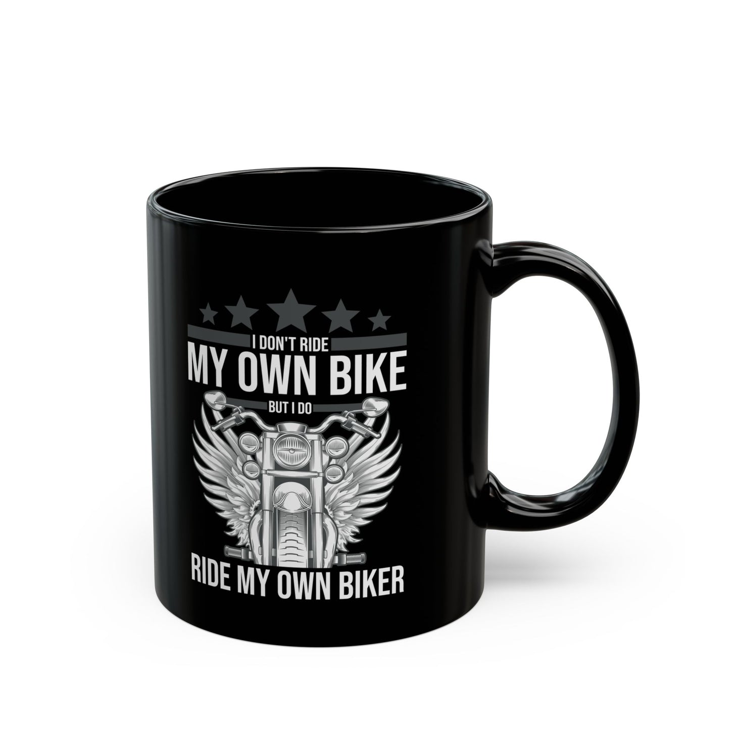Funny I Dont Ride My Own Bike But I Do Ride My Own Biker Coffee Mug Women