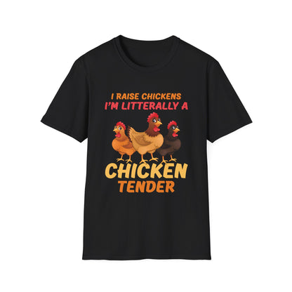 Funny I Raise Chickens I'm Literally a Chicken Tender Funny Farmer T-Shirt For Men Women T-Shirt