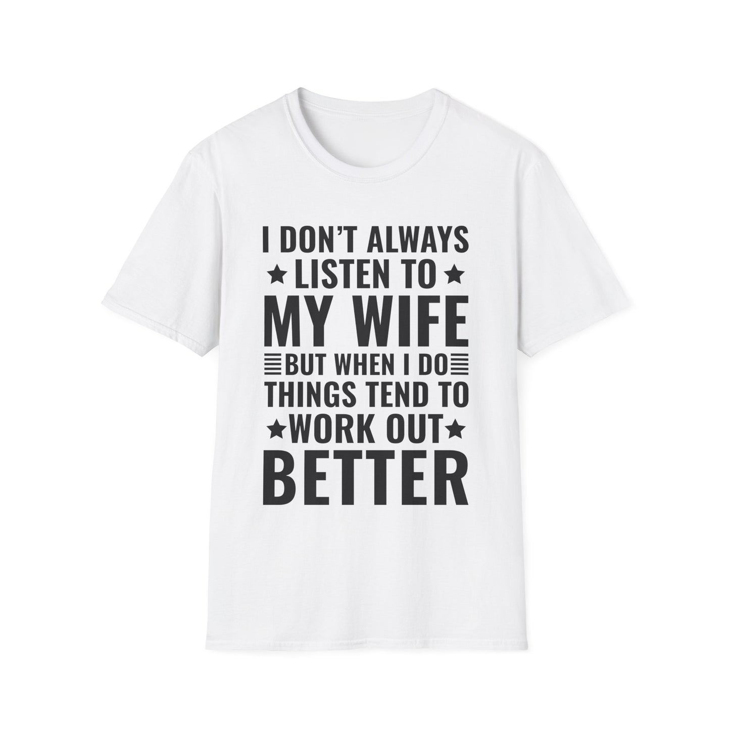 I Dont Always Listen To My Wife Funny Wife Husband Lovers T-Shirt