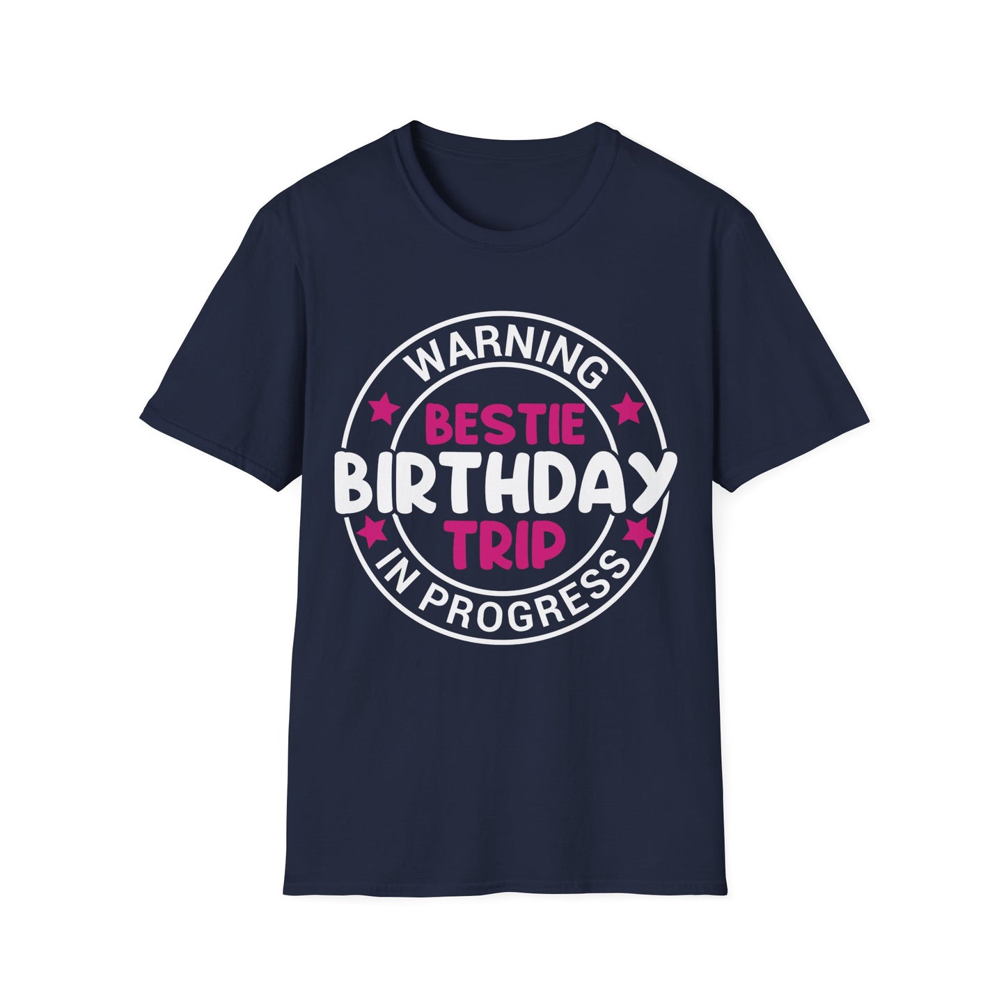 Funny Warning Bestie Birthday Trip In Progress Matching Gift BD T-Shirt