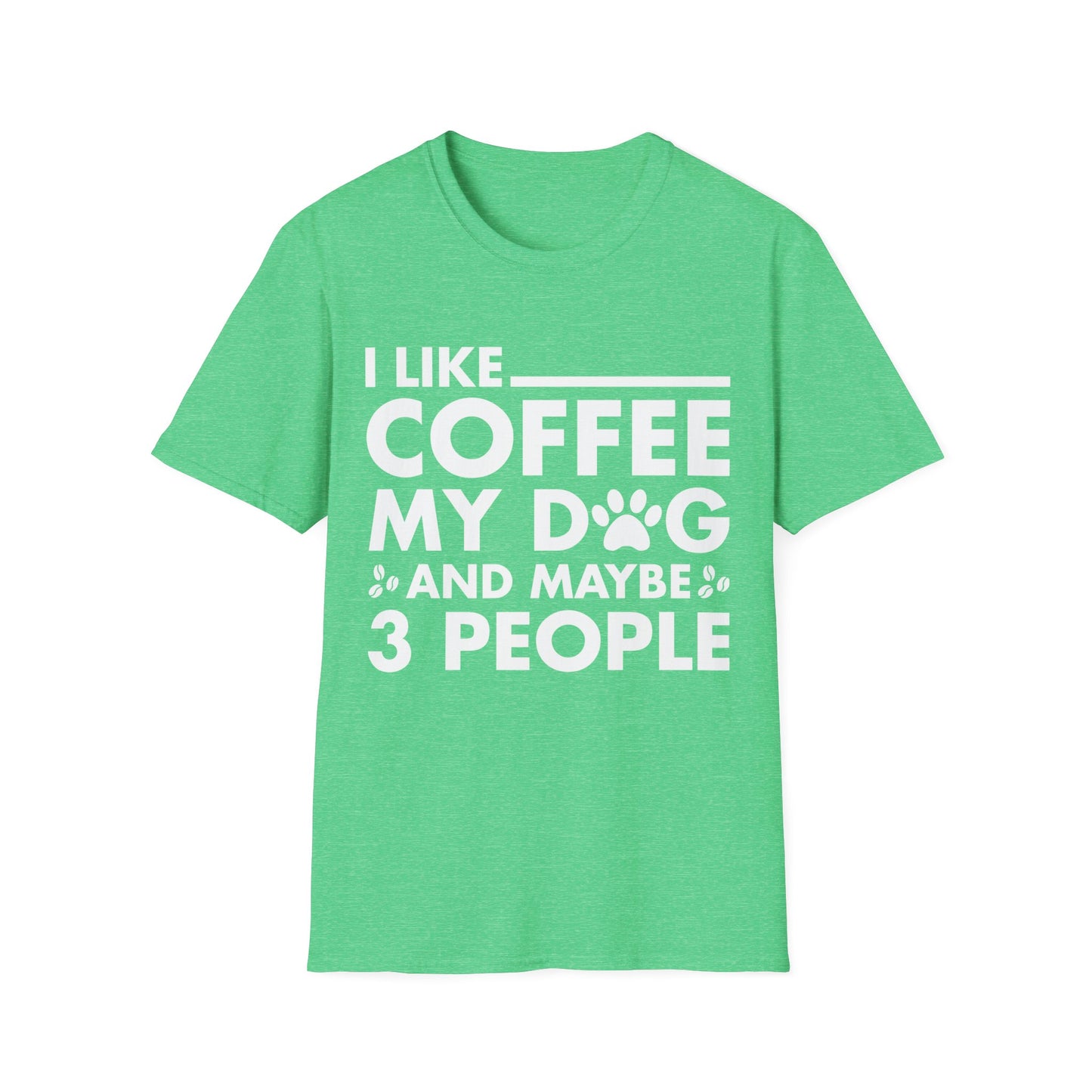 Funny I Like Coffee My Dog and Maybe 3 People Novelty Tshirt Men Women