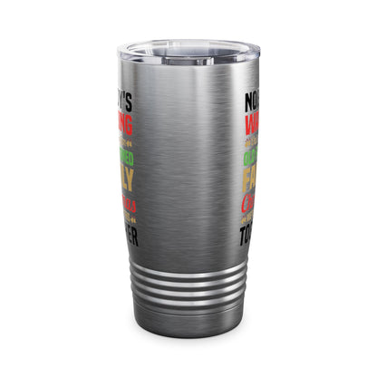 Nobody Walking Out On This Fun Old Fashioned Christmas Xmas Tumbler Men Women