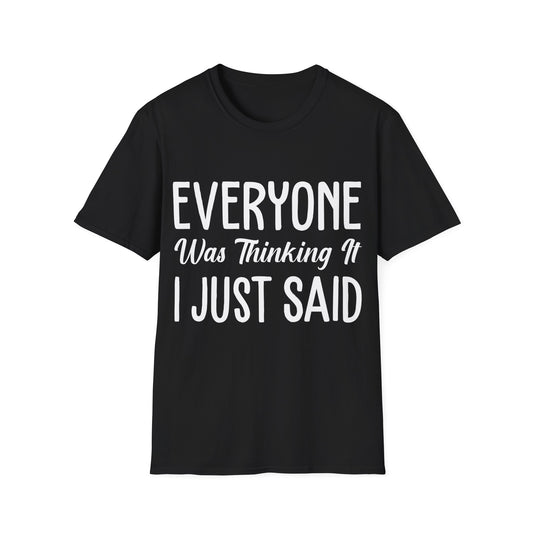 Funny Sarcastic Everyone was Thinking It I Just Said Sarcasm T-Shirt