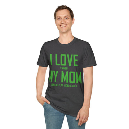 Funny I Love My Mom T-Shirt Sarcastic Video Games Gamer T-shirt Men Women Kids