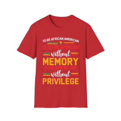 African American is to be African Without Memory Black Gifts T-Shirt For Men Women T-Shirt