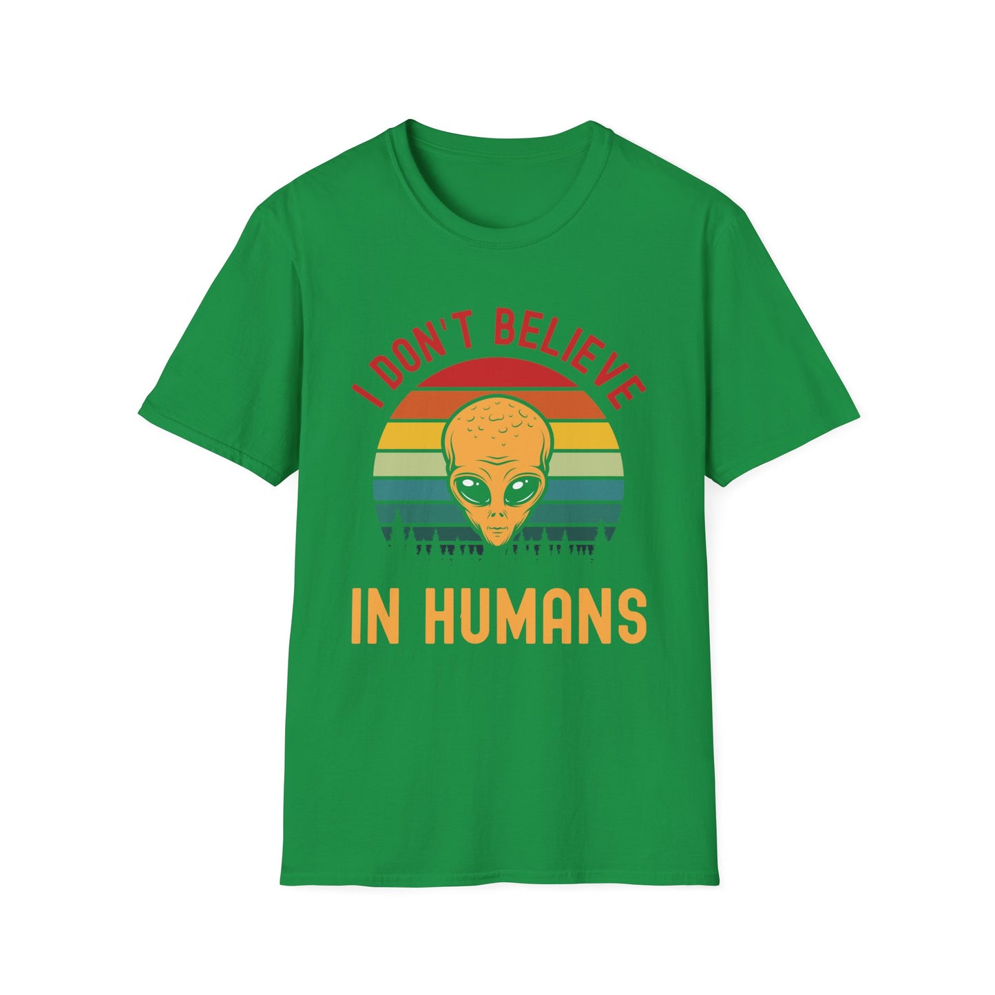 Funny I Dont Believe In Humans Alien Space UFO Lovers Tee T-Shirt Men Women Travelers