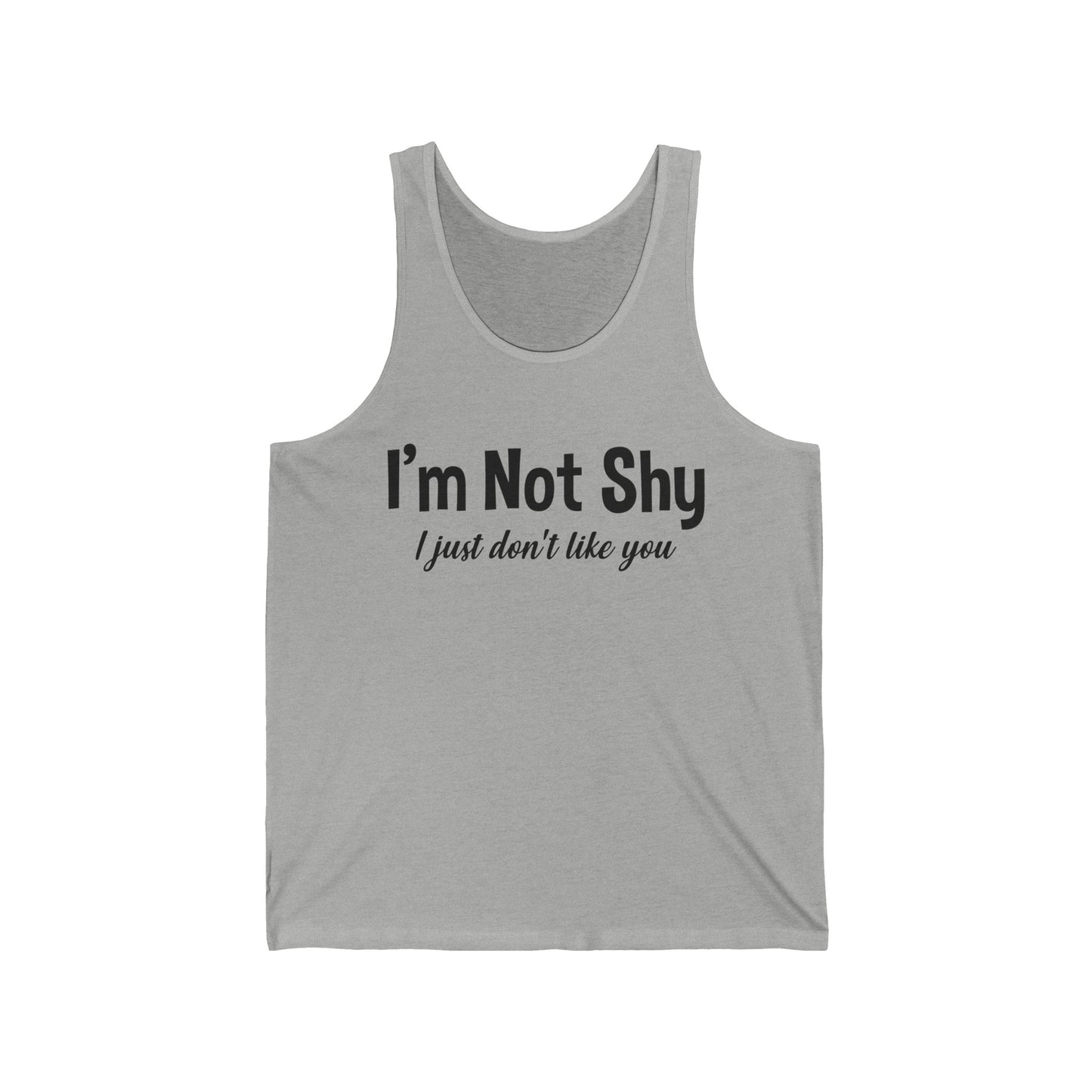 Funny I Am Not Shy I Just Dont Like You Antisocial Quote Introvert Tank Top For Men Women