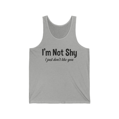 Funny I Am Not Shy I Just Dont Like You Antisocial Quote Introvert Tank Top For Men Women