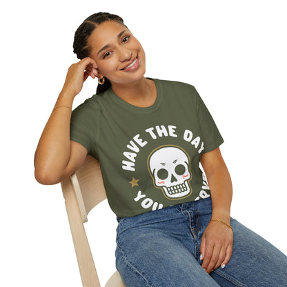 Funny Have The Day You Deserve Skull Sarcastic T-Shirt For Men Women T-Shirt